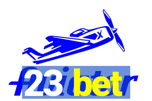 23 bet